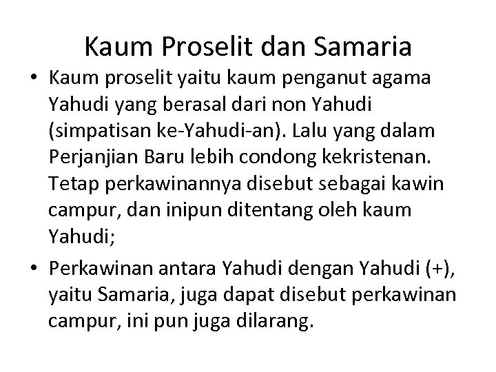 Kaum Proselit dan Samaria • Kaum proselit yaitu kaum penganut agama Yahudi yang berasal