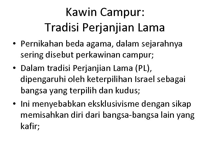 Kawin Campur: Tradisi Perjanjian Lama • Pernikahan beda agama, dalam sejarahnya sering disebut perkawinan