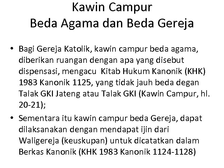 Kawin Campur Beda Agama dan Beda Gereja • Bagi Gereja Katolik, kawin campur beda