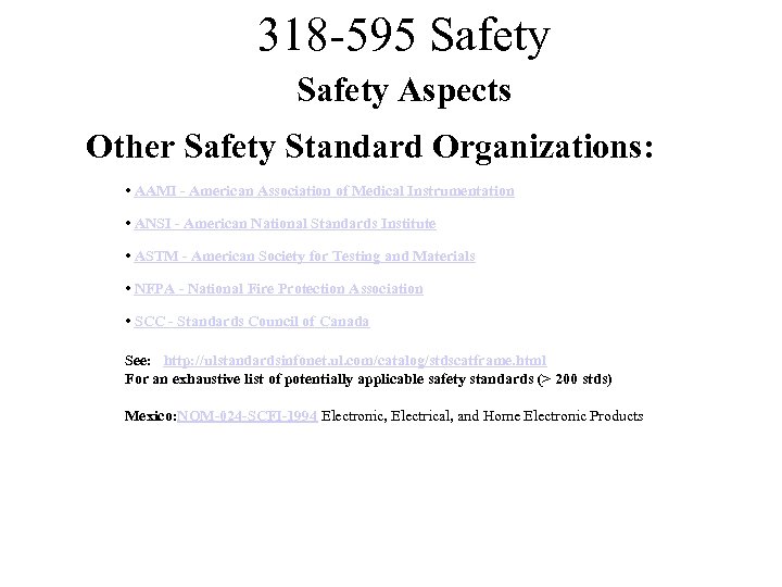 318 -595 Safety Aspects Other Safety Standard Organizations: • AAMI - American Association of