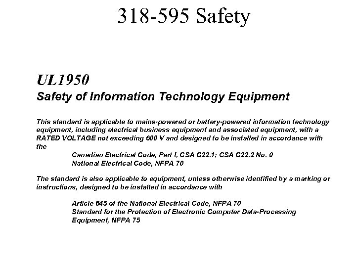 318 -595 Safety UL 1950 Safety of Information Technology Equipment This standard is applicable