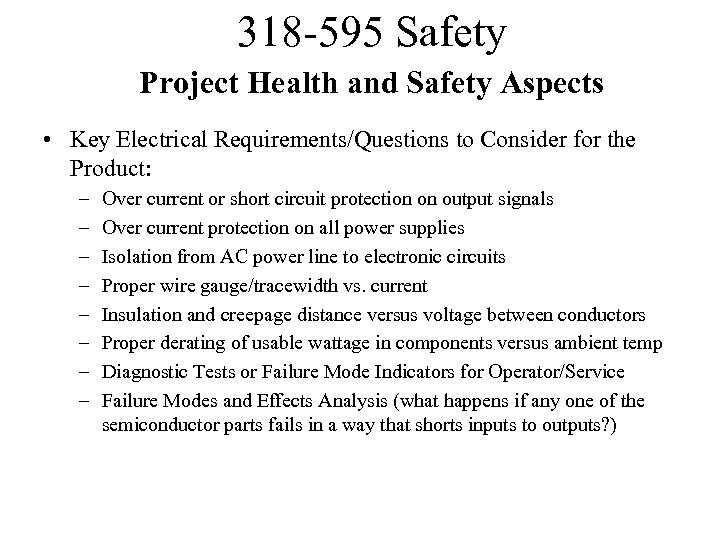 318 -595 Safety Project Health and Safety Aspects • Key Electrical Requirements/Questions to Consider