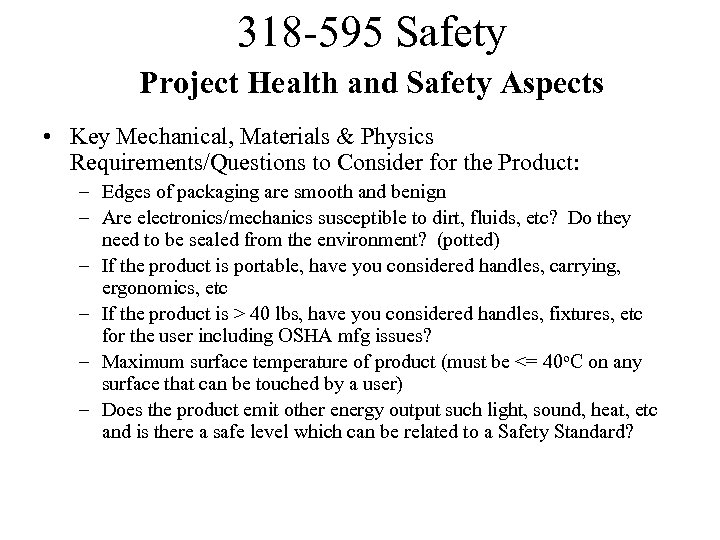 318 -595 Safety Project Health and Safety Aspects • Key Mechanical, Materials & Physics