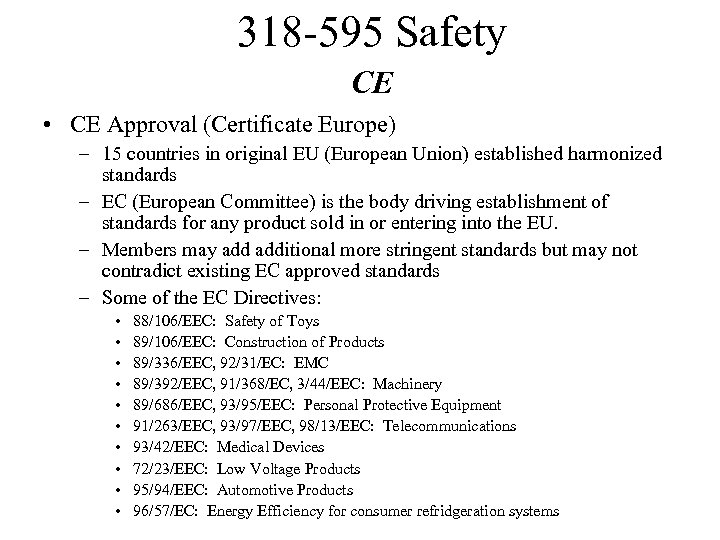 318 -595 Safety CE • CE Approval (Certificate Europe) – 15 countries in original