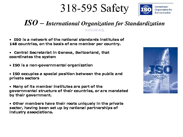 318 -595 Safety ISO – International Organization for Standardization www. iso. org • ISO