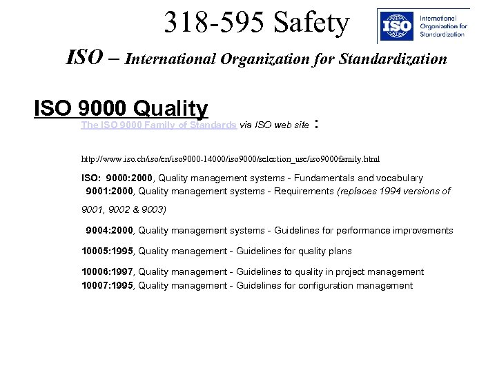 318 -595 Safety ISO – International Organization for Standardization ISO 9000 Quality The ISO