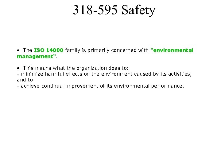 318 -595 Safety • The ISO 14000 family is primarily concerned with 