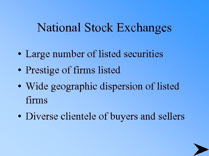 National Stock Exchanges • Large number of listed securities • Prestige of firms listed