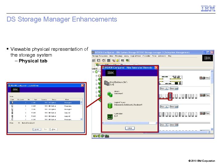 DS Storage Manager Enhancements § Viewable physical representation of the storage system – Physical