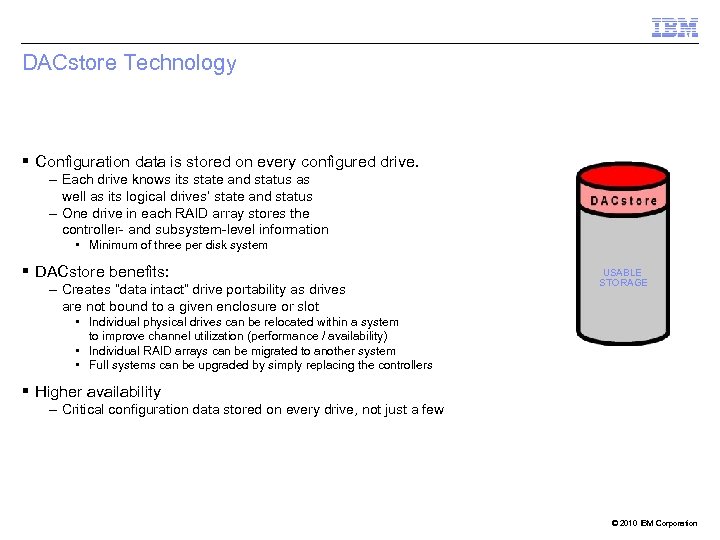 DACstore Technology § Configuration data is stored on every configured drive. – Each drive