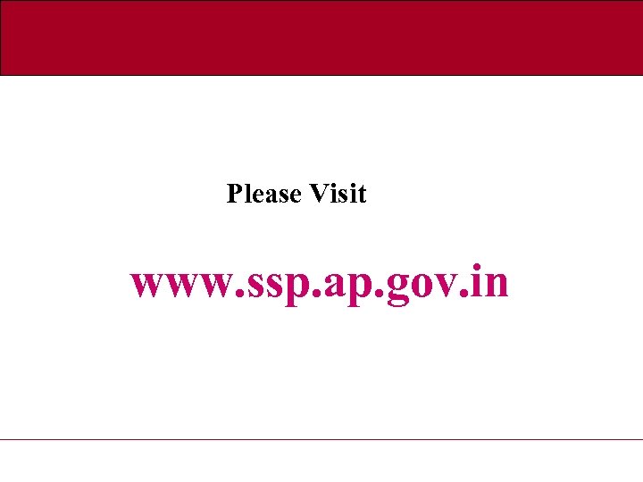 Please Visit www. ssp. ap. gov. in 