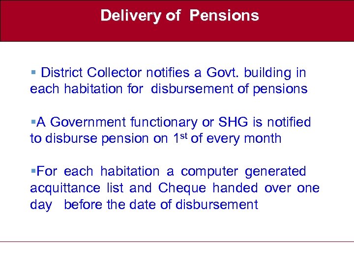 Delivery of Pensions § District Collector notifies a Govt. building in each habitation for
