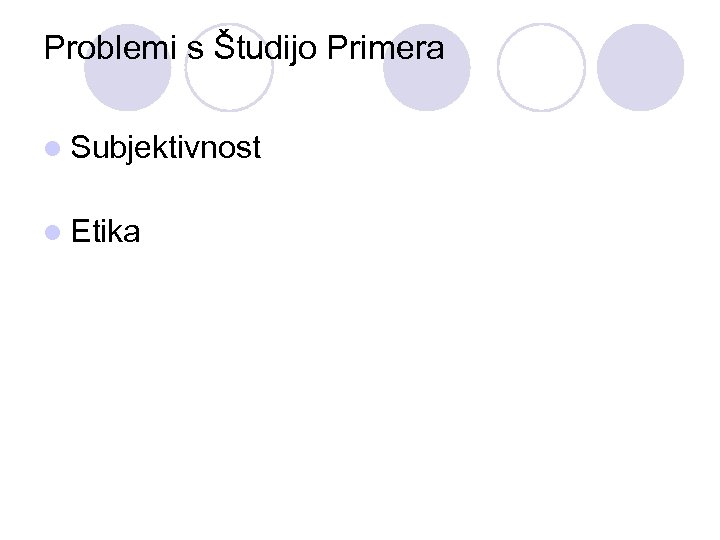 Problemi s Študijo Primera l Subjektivnost l Etika 