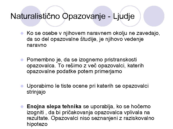 Naturalistično Opazovanje - Ljudje l Ko se osebe v njihovem naravnem okolju ne zavedajo,