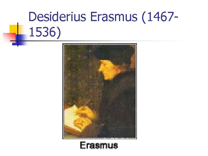 Desiderius Erasmus (14671536) 