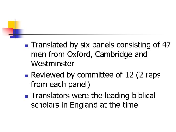 n n n Translated by six panels consisting of 47 men from Oxford, Cambridge