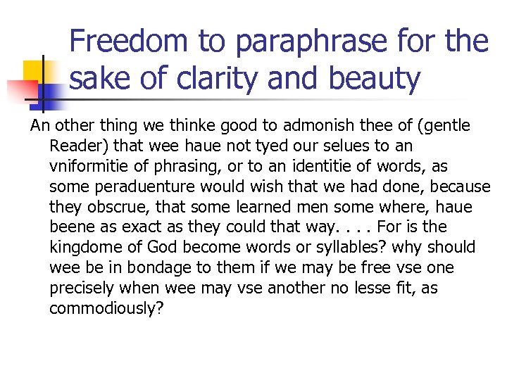 Freedom to paraphrase for the sake of clarity and beauty An other thing we