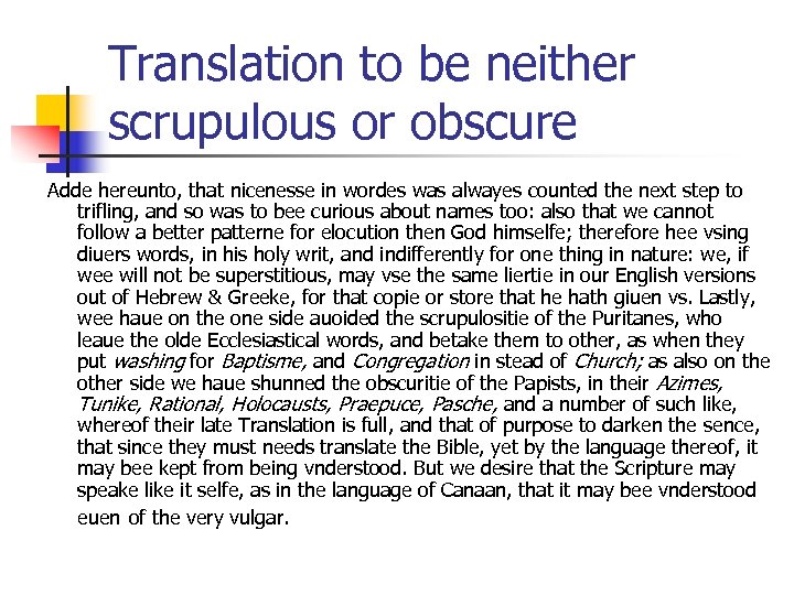 Translation to be neither scrupulous or obscure Adde hereunto, that nicenesse in wordes was