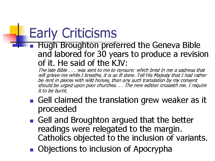 Early Criticisms n Hugh Broughton preferred the Geneva Bible and labored for 30 years