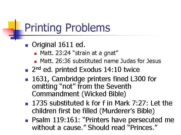 Printing Problems n Original 1611 ed. n n n Matt. 23: 24 “strain at