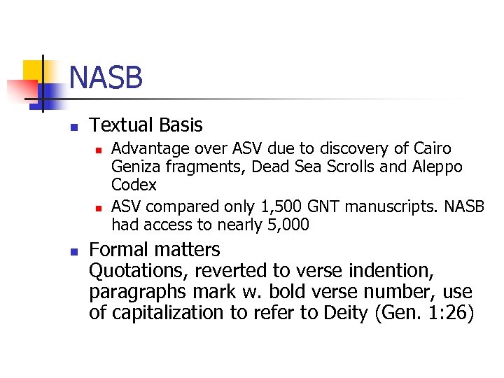 NASB n Textual Basis n n n Advantage over ASV due to discovery of