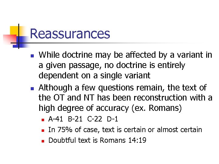 Reassurances n n While doctrine may be affected by a variant in a given