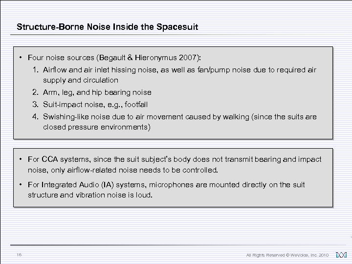 Structure-Borne Noise Inside the Spacesuit • Four noise sources (Begault & Hieronymus 2007): 1.
