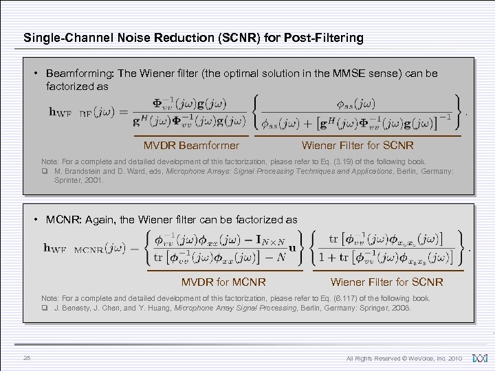 Single-Channel Noise Reduction (SCNR) for Post-Filtering • Beamforming: The Wiener filter (the optimal solution