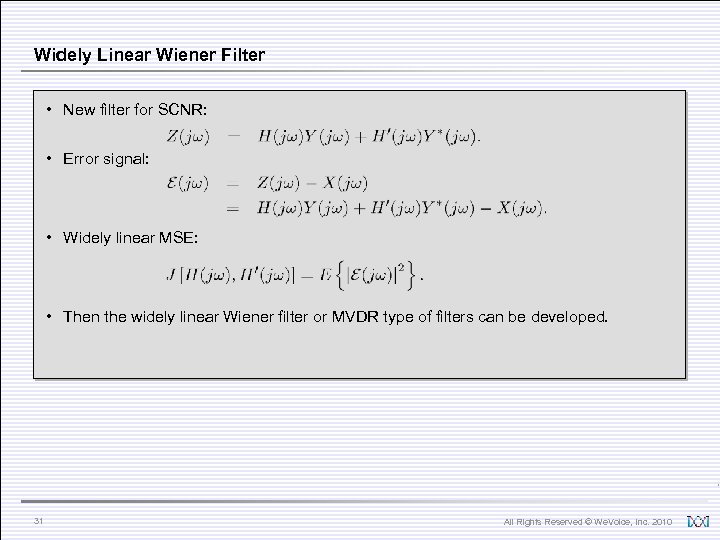 Widely Linear Wiener Filter • New filter for SCNR: • Error signal: • Widely