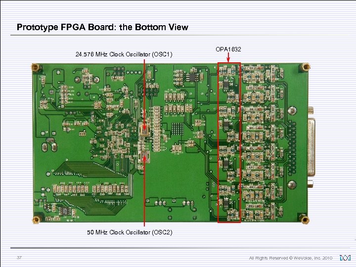 Prototype FPGA Board: the Bottom View 24. 576 MHz Clock Oscillator (OSC 1) OPA
