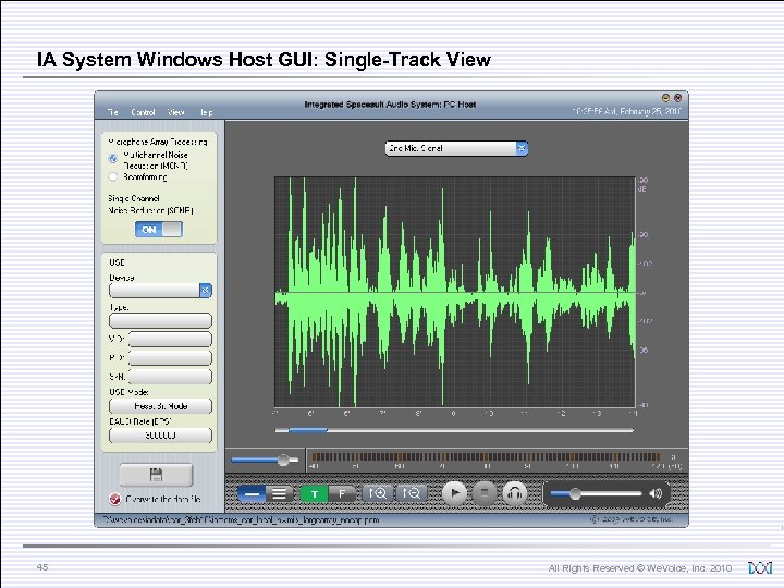 IA System Windows Host GUI: Single-Track View 45 All Rights Reserved © We. Voice,