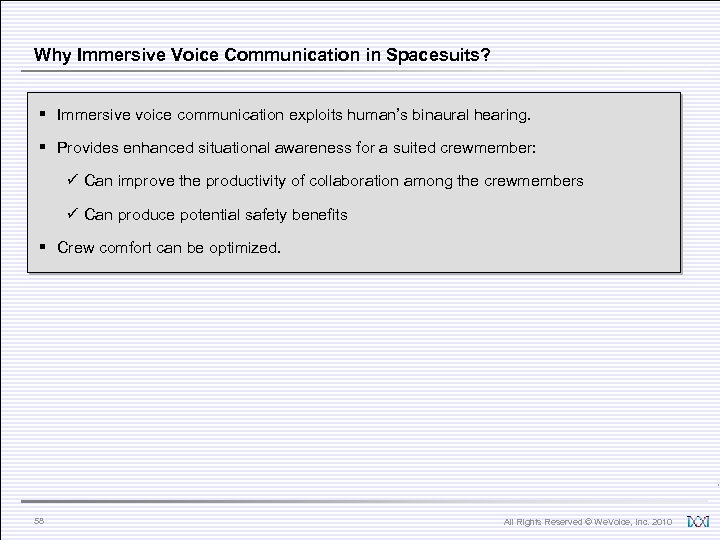 Why Immersive Voice Communication in Spacesuits? § Immersive voice communication exploits human’s binaural hearing.