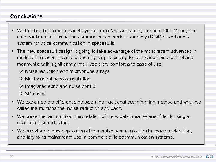 Conclusions • While it has been more than 40 years since Neil Armstrong landed
