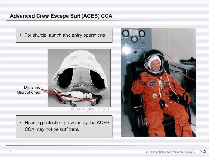Advanced Crew Escape Suit (ACES) CCA • For shuttle launch and entry operations Dynamic