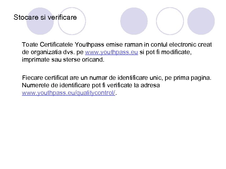 Stocare si verificare Toate Certificatele Youthpass emise raman in contul electronic creat de organizatia
