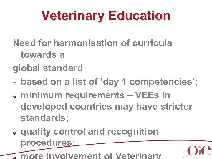 Veterinary Education Need for harmonisation of curricula towards a global standard - based on