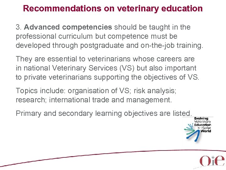 Recommendations on veterinary education 3. Advanced competencies should be taught in the professional curriculum