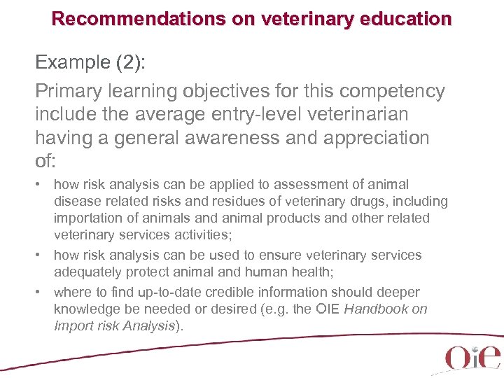 Recommendations on veterinary education Example (2): Primary learning objectives for this competency include the