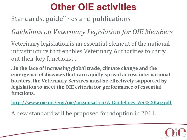 Other OIE activities Standards, guidelines and publications Guidelines on Veterinary Legislation for OIE Members