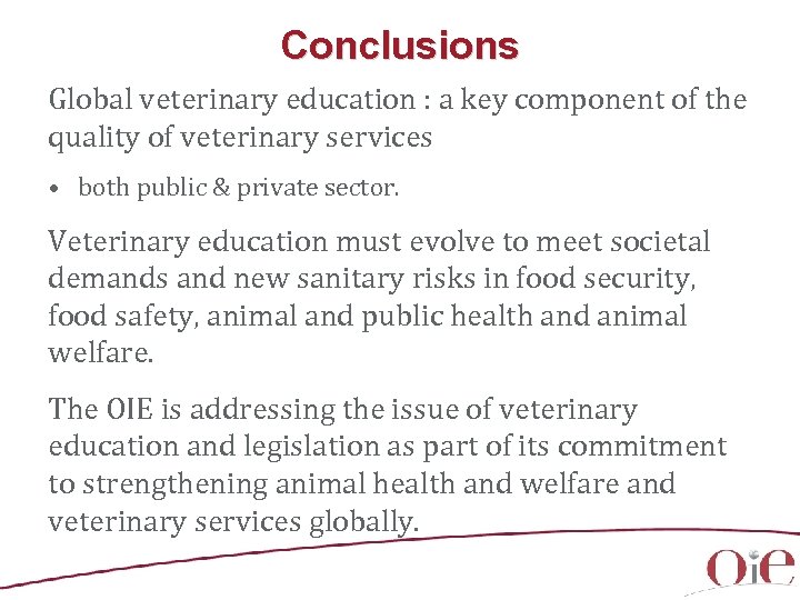 Conclusions Global veterinary education : a key component of the quality of veterinary services