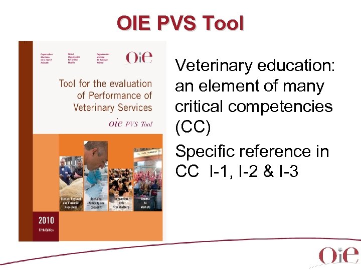 OIE PVS Tool Veterinary education: an element of many critical competencies (CC) Specific reference