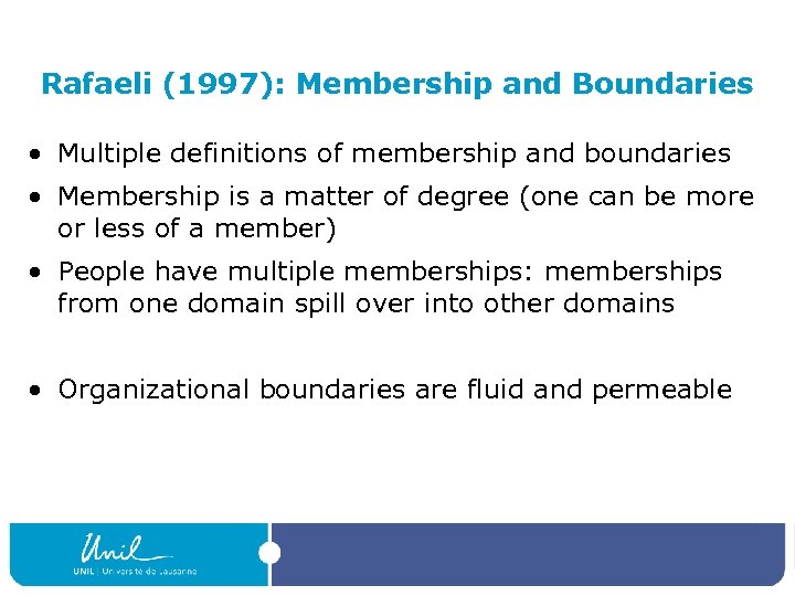 Rafaeli (1997): Membership and Boundaries • Multiple definitions of membership and boundaries • Membership