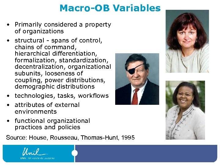 Macro-OB Variables • Primarily considered a property of organizations • structural - spans of