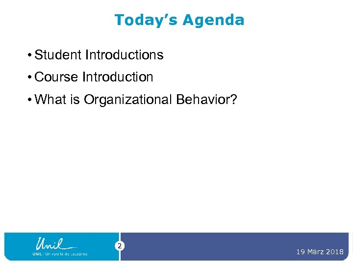 Today’s Agenda • Student Introductions • Course Introduction • What is Organizational Behavior? 2