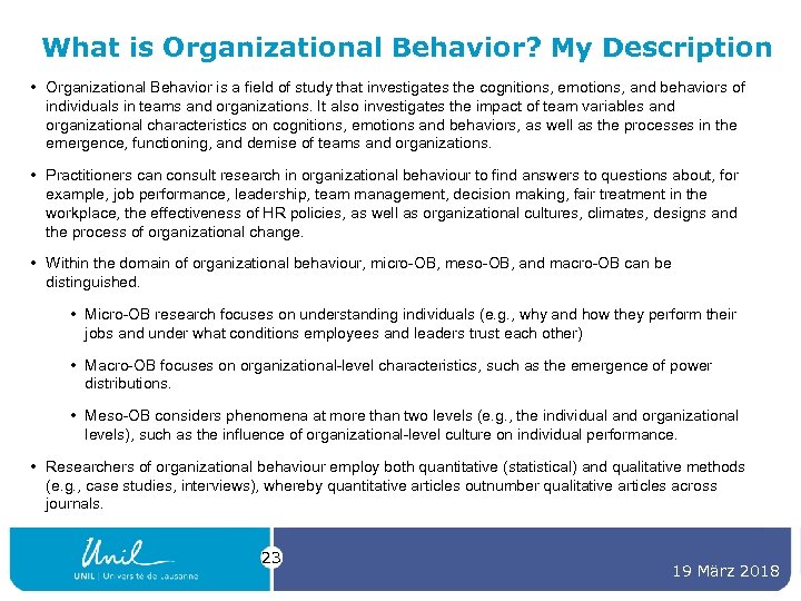 What is Organizational Behavior? My Description • Organizational Behavior is a field of study