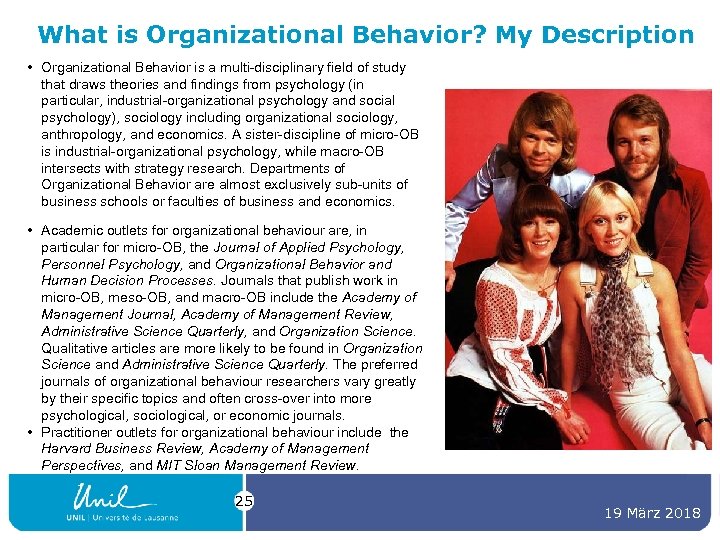 What is Organizational Behavior? My Description • Organizational Behavior is a multi-disciplinary field of