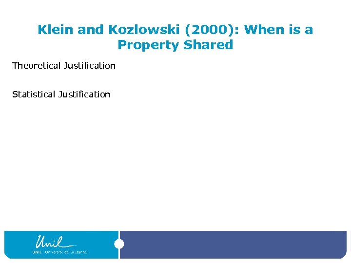 Klein and Kozlowski (2000): When is a Property Shared Theoretical Justification Statistical Justification 