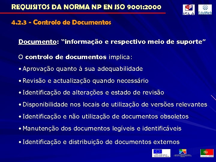 REQUISITOS DA NORMA NP EN ISO 9001: 2000 4. 2. 3 - Controlo de