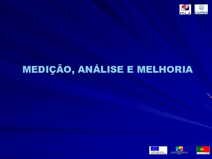 MEDIÇÃO, ANÁLISE E MELHORIA 