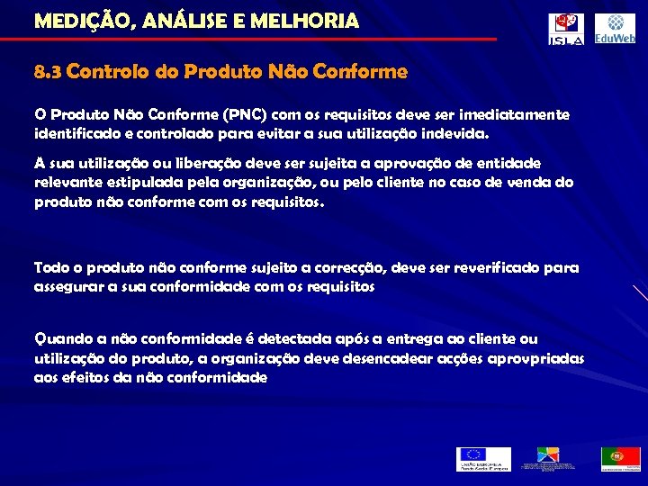 MEDIÇÃO, ANÁLISE E MELHORIA 8. 3 Controlo do Produto Não Conforme O Produto Não